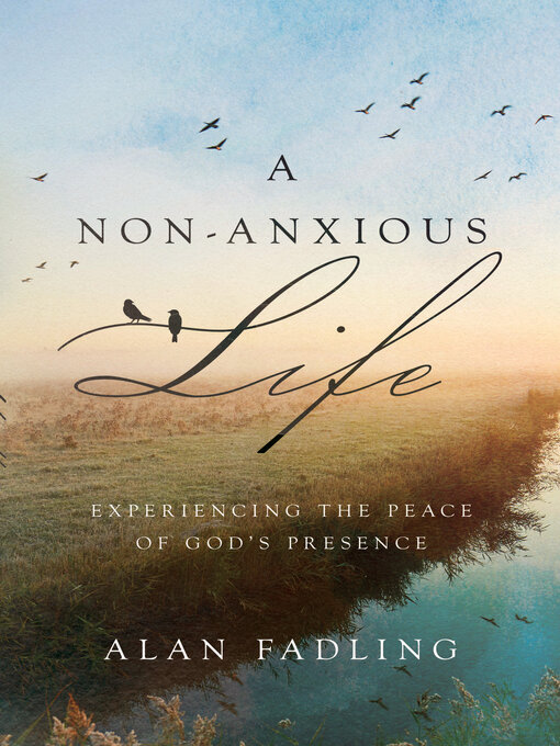 Title details for A Non-Anxious Life by Alan Fadling - Wait list